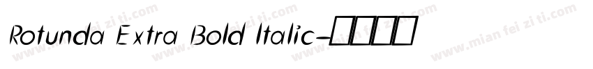 Rotunda Extra Bold ltalic字体转换